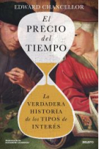 El precio del tiempo. La verdadera historia de los tipos de interés