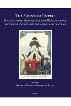 The Sound of Empire: Soundscapes, Aesthetics and Performance Between Ancien Regime and Restoration (Speculum Musicae, 51) (English, French and Italian Edition)