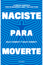 Naciste para moverte. 10 hábitos esenciales para mejorar tu movilidad y retrasar el envejecimiento