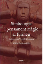 Simbologia i pensament magic al Pirineu. Andorra, Alt Urgell i Cerdanya