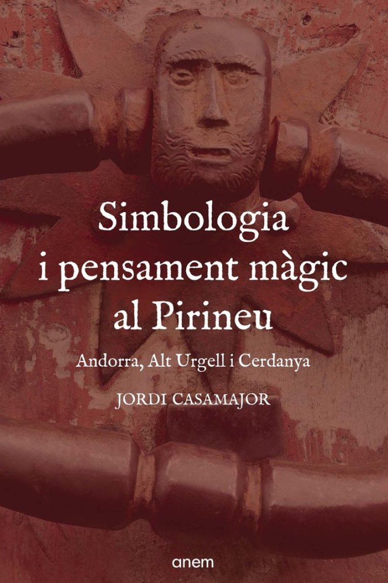 Simbologia i pensament magic al Pirineu. Andorra, Alt Urgell i Cerdanya