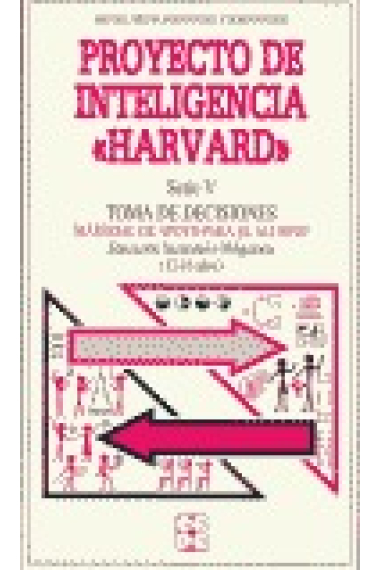 Proyecto de inteligencia Harvard serie V.Toma de decisiones, material de apoyo para el alumno.Educación Secundaria Obligatoria (12-16 años)