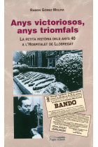 Anys victoriosos, anys triomfals. La petita història dels anys 40 a l'Hospitalet de Llobregat