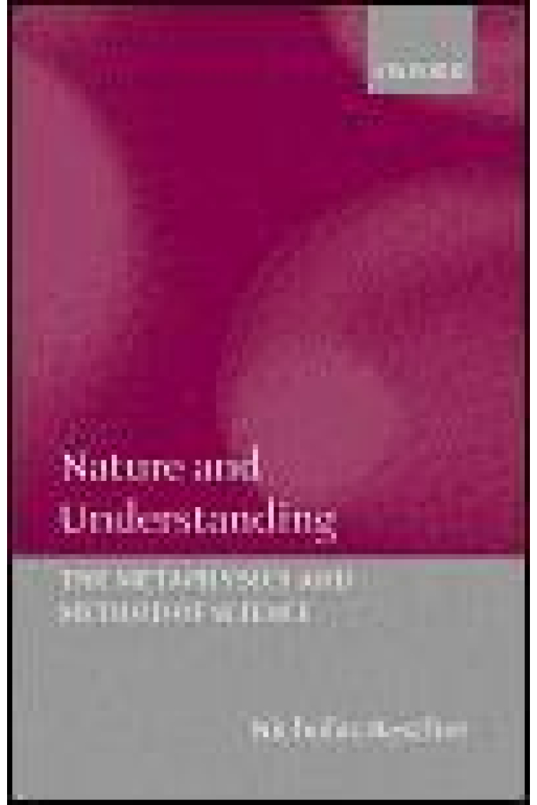 Nature and understanding: the metaphysics and method of science