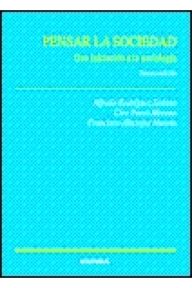 Pensar la sociedad. Una iniciación a la sociología