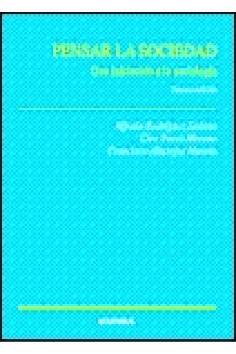 Pensar la sociedad. Una iniciación a la sociología