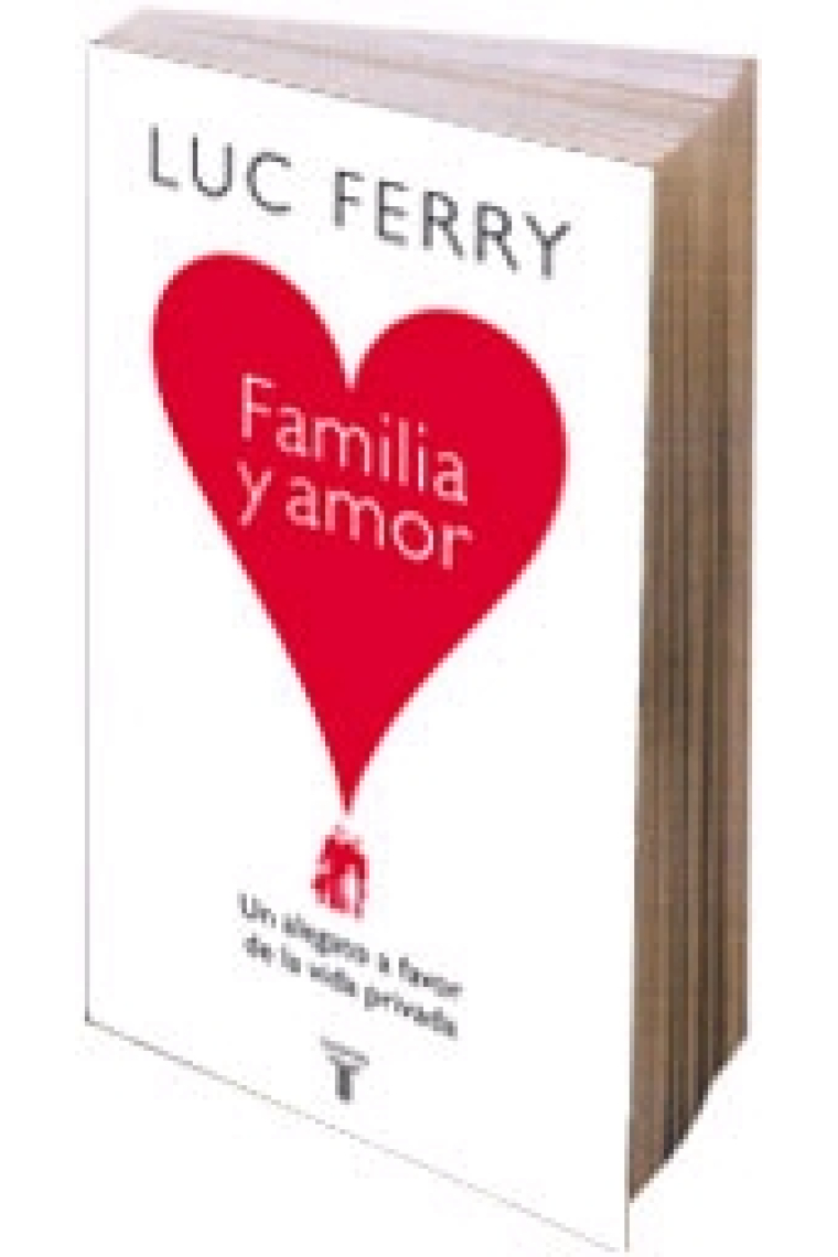 Familia y amor. Un alegato a favor de la vida privada