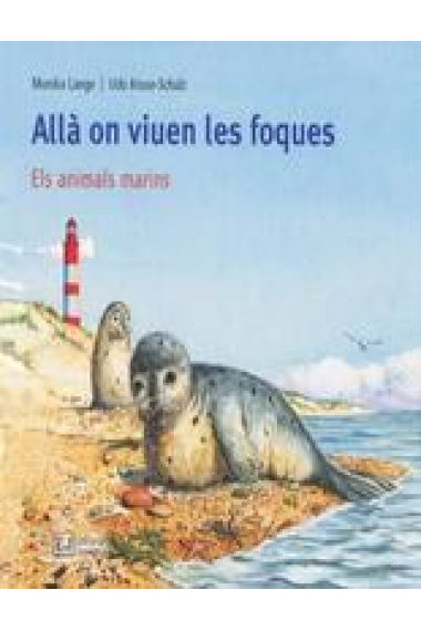 Allà on viuen les foques: els animals marins