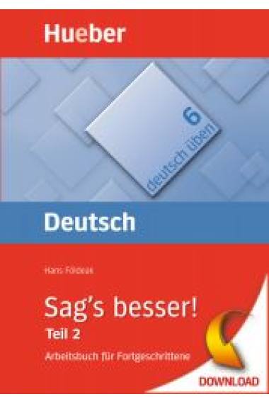 Sag's besser! Teil 1. Arbeitsbuch für Fortgeschrittene: Grammatik. (deutsch üben Bd. 5) mit integriertem Lösungsschlüssel