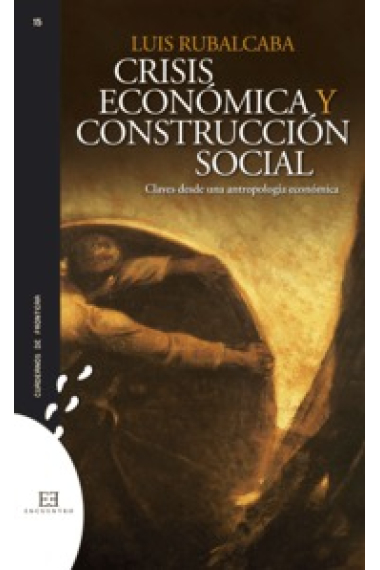 Crisis económica y construcción social. Claves desde una antropología económica