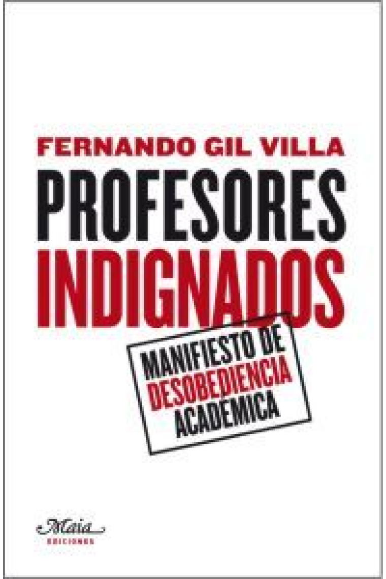 Profesores indignados : Nueva aportación al actual debate sobre la crítica social y política