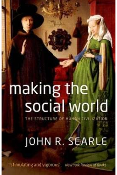 Making the social world: the structure of human civilization