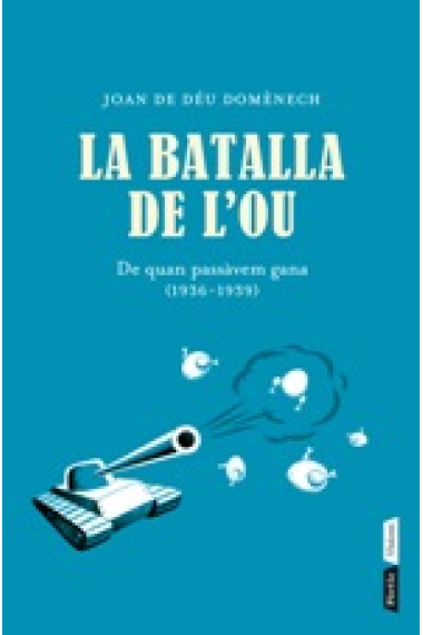 La batalla de l'ou. De quan passàvem gana (1936-1939)