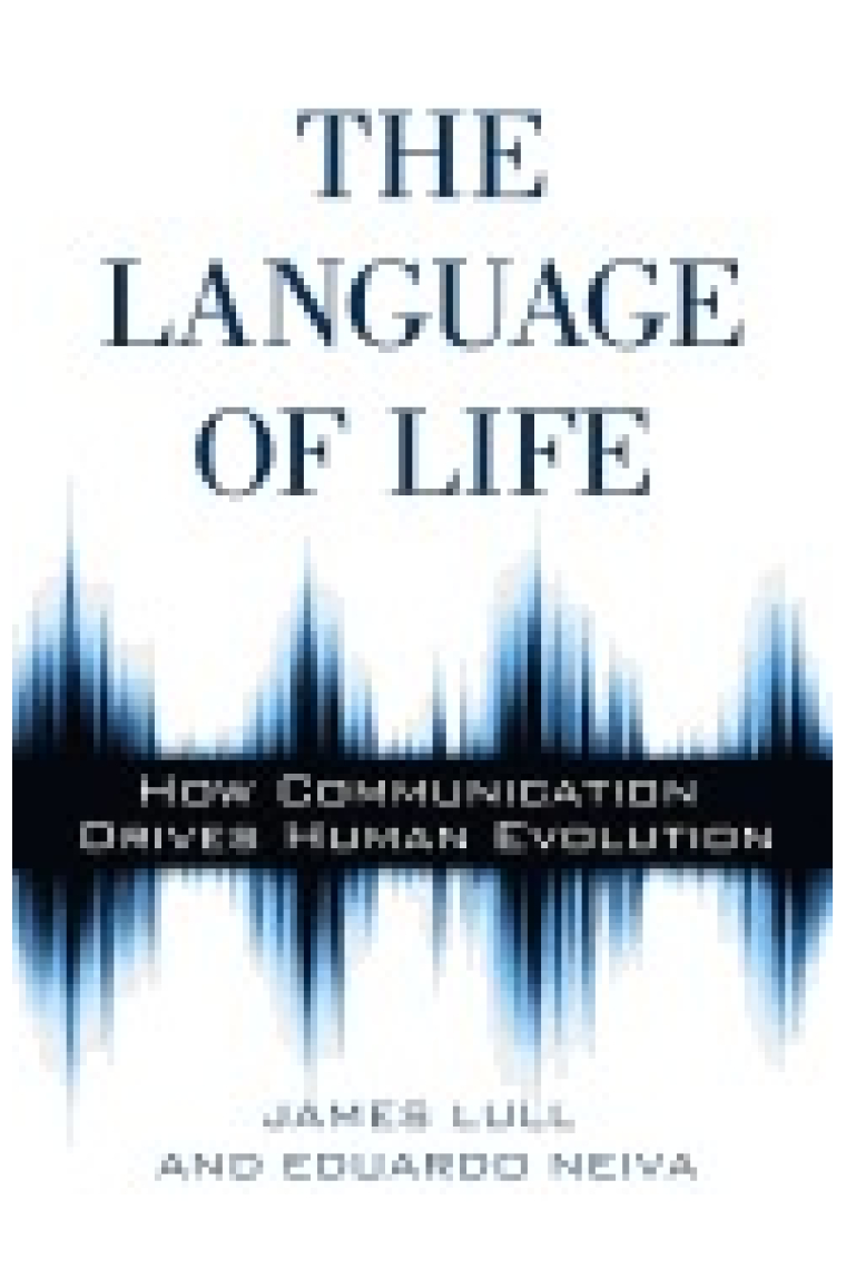 The language of live: how communication drives human evolution