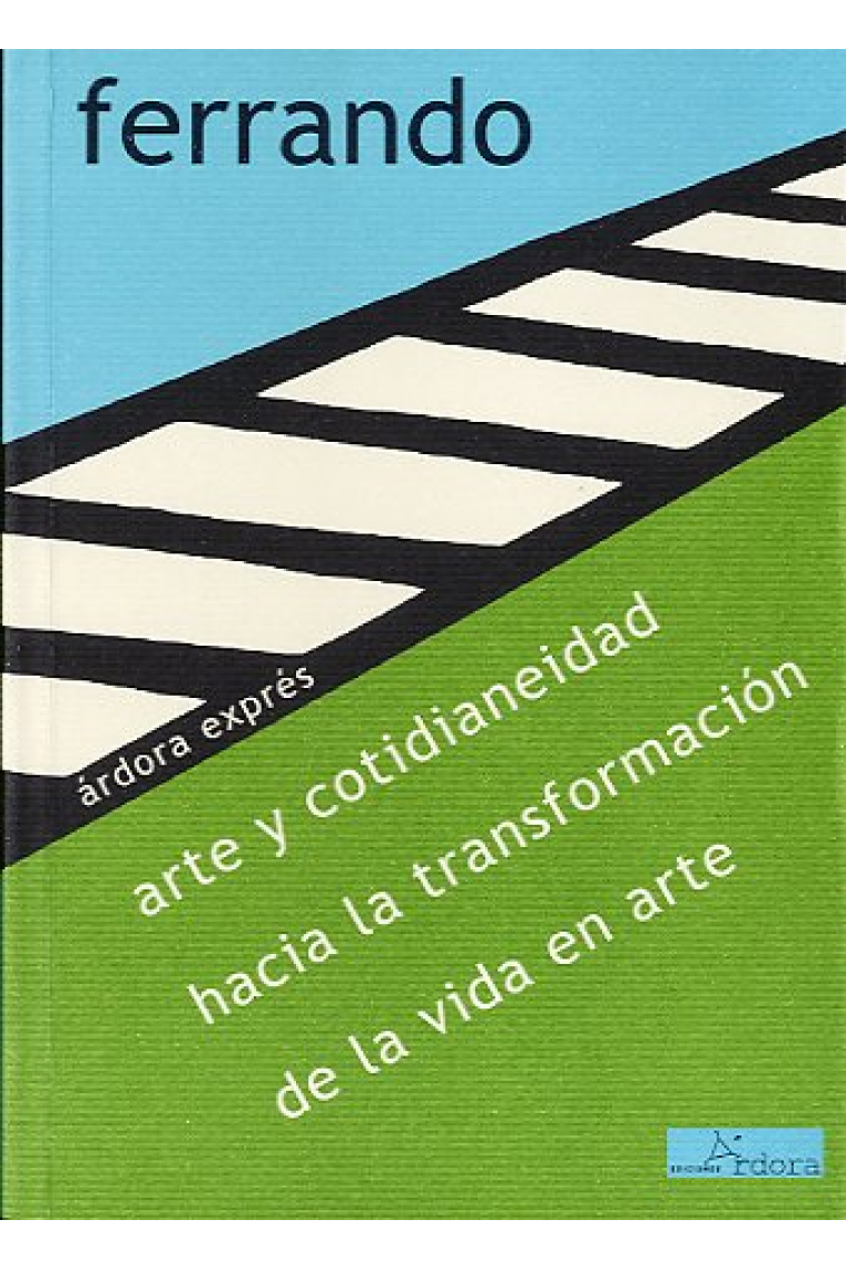 Arte y cotidianeidad hacia la transformación de la vida en arte