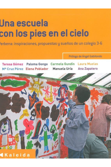 Una escuela con los pies en el cielo. Verbena : inspiraciones, propuestas y sueños de un colegio