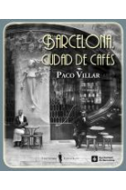 Barcelona, ciudad de los cafés (1888-1936)