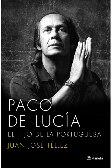 Paco de Lucía. El hijo de la portuguesa