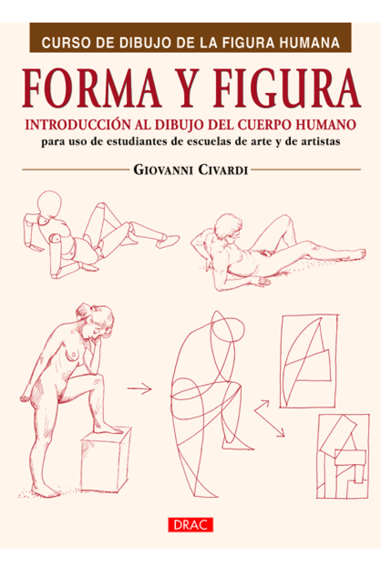 Forma y figura:introducción al dibujo del cuerpo humano paa uso de estudiantes de escuelas de arte y de artistas