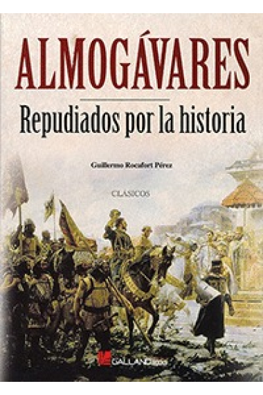 Almogávares. Repudiados por la historia