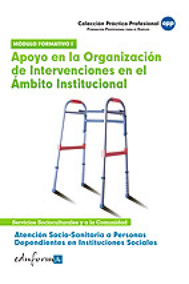 Atención socio sanitaria a personas dependientes en instituciones sociales. Apoyo en la organización de intervenciones en el ámbito institucional