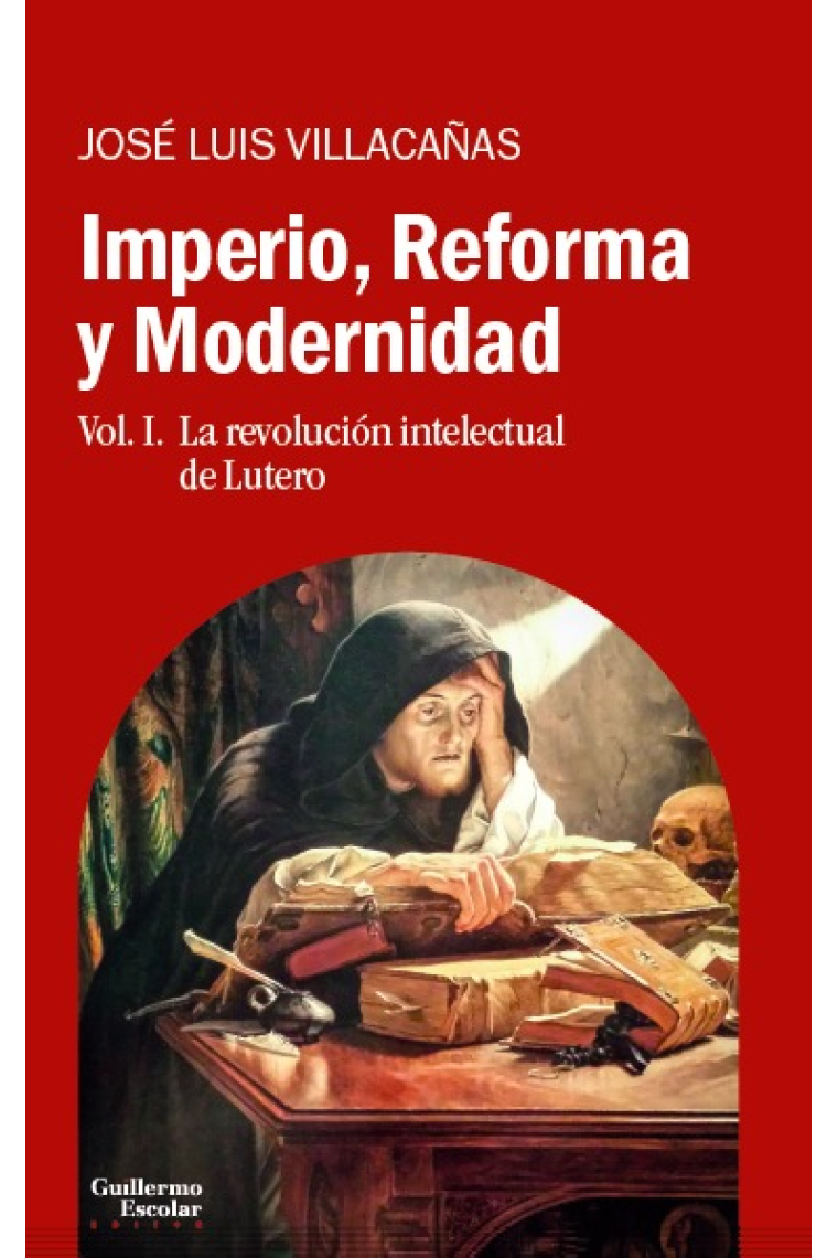 Imperio, Reforma y Modernidad (vol. 1): La revolución intelectual de Lutero