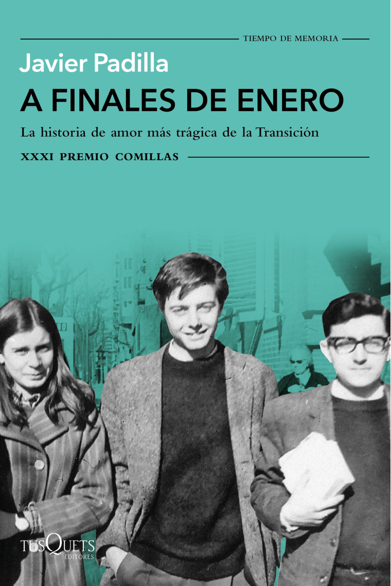 A finales de enero. La historia de amor más trágica de la Transición (Premio Comillas de Historia, Biografía y Memorias 2019)