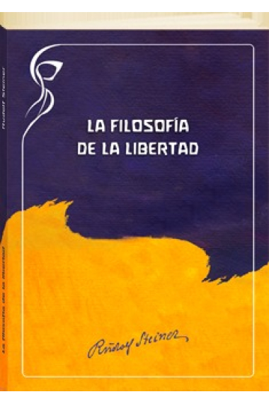 La filosofía de la libertad (Nueva edición)