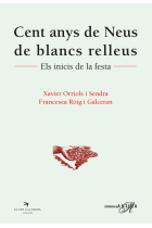 Cent anys de Neus de blancs relleus. Els inicis de la festa