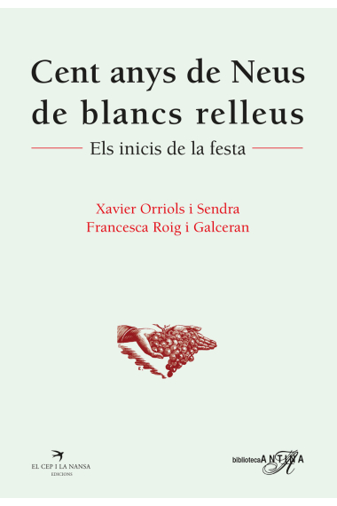 Cent anys de Neus de blancs relleus. Els inicis de la festa