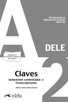 Preparación al DELE A2 Claves. Soluciones comentadas y transcripciones. Edición 2020