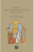 Gestes dels comtes de Barcelona i reis d'Aragó. Gesta comitum Barchinone et regum Aragonie