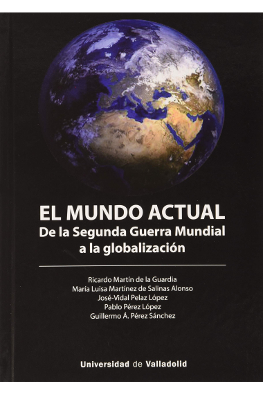 El mundo actual. De la Segunda Guerra Mundial a la globalización