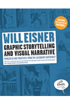 Graphic Storytelling and Visual Narrative: Principles and practices from the legendary Cartoonist (Will Eisner Instructional Books)