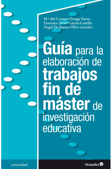 Guía para la elaboración de trabajos fin de máster de investigación educativa