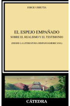 El espejo empañado: sobre el realismo y el testimonio (desde la literatura hispanoamericana)