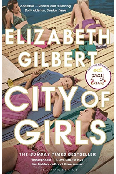 City Of Girls: The Sunday Times Bestseller (Bloomsbury Publishing)