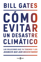 Como evitar un desastre climático. Los avances que ya tenemos y los avances que aún necesitamos