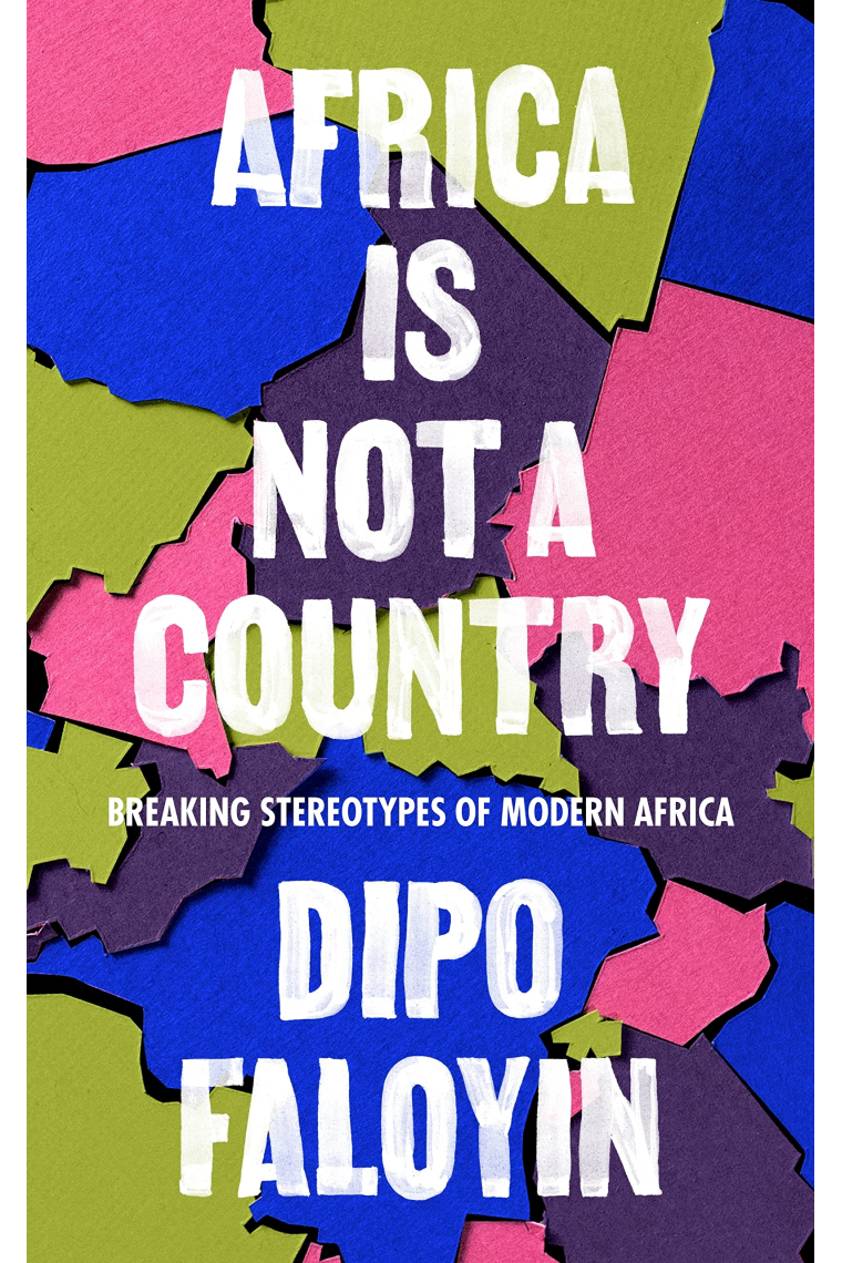 Africa is not a country: Breaking stereotypes of modern Africa