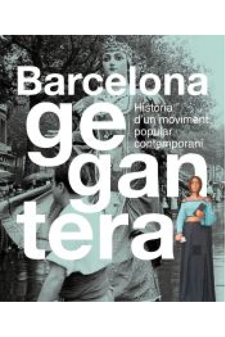 Barcelona Gegantera. Història d'un moviment popular contemporani