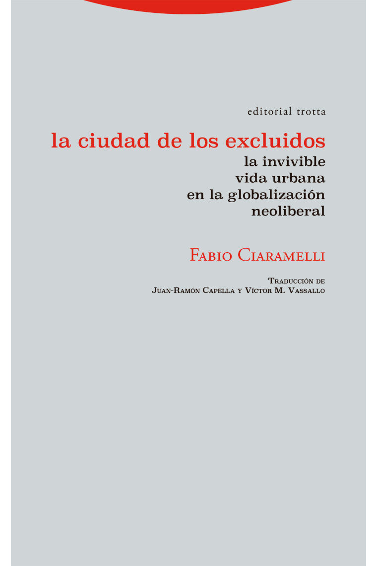 La ciudad de los excluidos: la invivible vida urbana en la globalización neoliberal