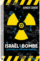 Israël et la bombe: L'histoire du nucléaire israélien (Résistances)