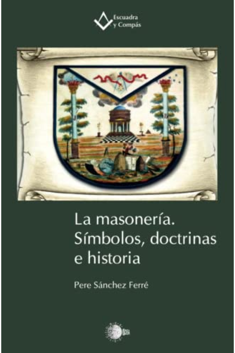 La masonería. Símbolos, doctrina e historia