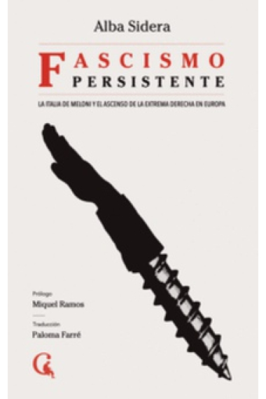 Fascismo persistente. La Italia de Meloni y el ascenso de la extrema derecha en Europa