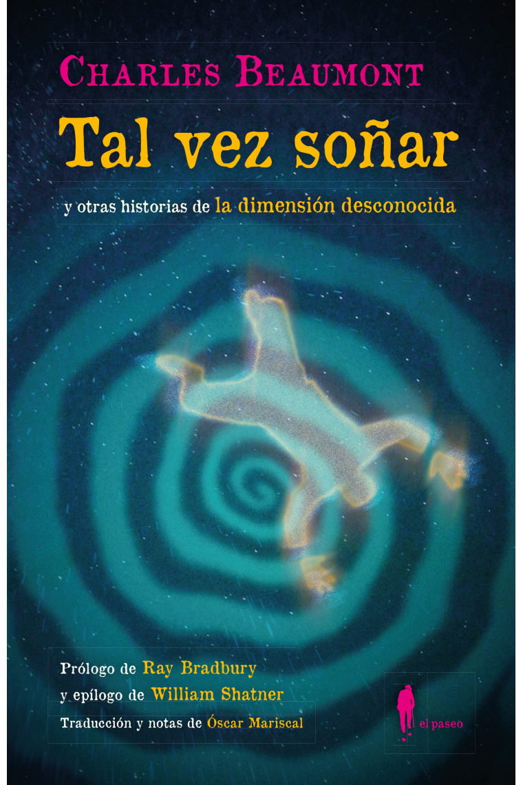 Tal vez soñar (y otras historias de La Dimensión Desconocida)