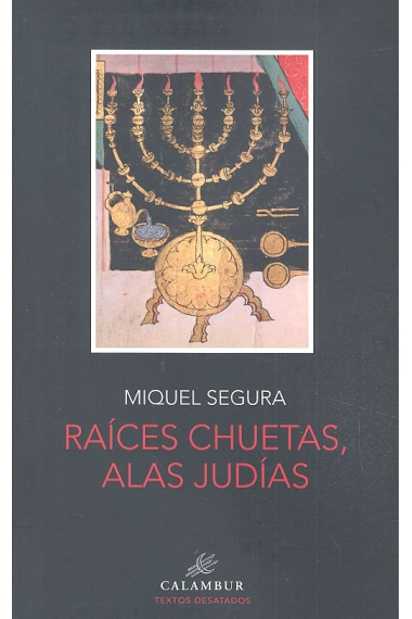 RAICES CHUETAS, ALAS JUDIAS