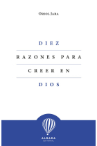 Diez razones para creer en Dios