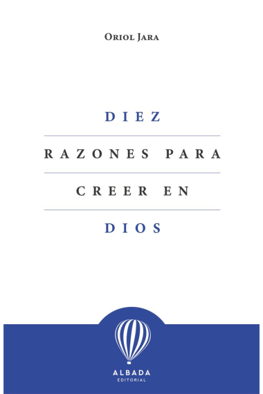 Diez razones para creer en Dios