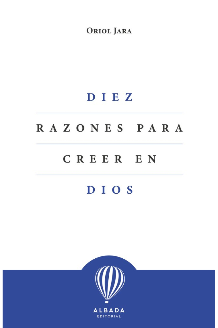 Diez razones para creer en Dios