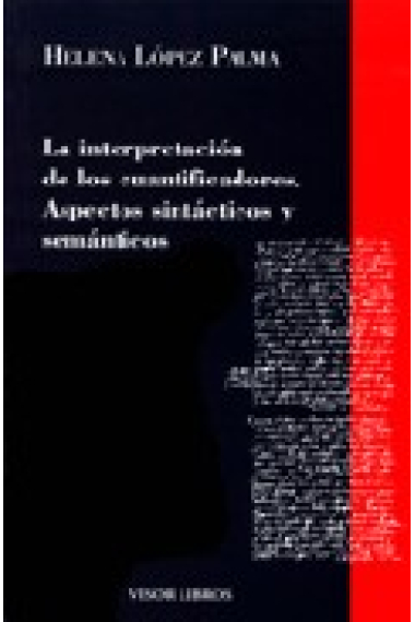 La interpretación de los cuantificadores. Aspectos sintácticos y semánticos